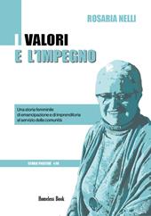 I valori e l'impegno. Una storia femminile di emancipazione e di imprenditoria al servizio della comunità