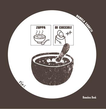 Zuppa di coccole. Ediz. illustrata - Daniela Casotti - Libro Homeless Book 2023, Comunicazione Aumentativa Alternativa | Libraccio.it