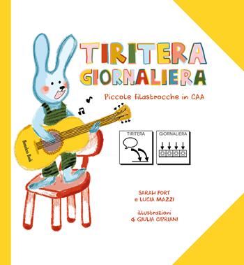 Tiritera Giornaliera. Piccole filastrocche in CAA - Lucia Mazzi, Sarah Fort - Libro Homeless Book 2024, Comunicazione Aumentativa Alternativa | Libraccio.it