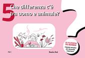 Quelle différence entre l'homme et l'animal? La philosophie des enfants-des réponses simples à des questions importantes. Vol. 5