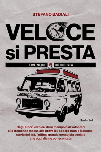 Veloce si presta. Ovunque richiesta - Stefano Badiali - Libro Homeless Book 2025 | Libraccio.it