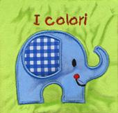 I colori. Il mio primo libro di stoffa. Ediz. a colori