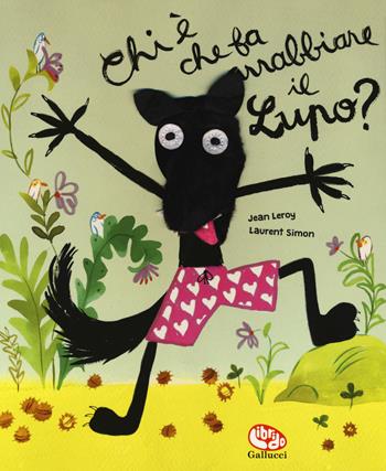 Chi è che fa arrabbiare il lupo? Ediz. a colori. Con gadget - Jean Leroy, Laurent Simon - Libro Librido Gallucci 2017 | Libraccio.it