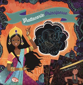 Grattacarte principesse. Ediz. illustrata - Anne Cresci - Libro Librido Gallucci 2017 | Libraccio.it