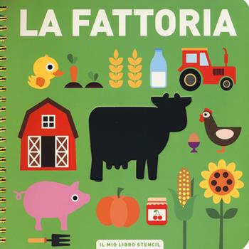 La fattoria. Il mio primo libro stencil. Ediz. a colori. Ediz. a spirale  - Libro Librido Gallucci 2017 | Libraccio.it