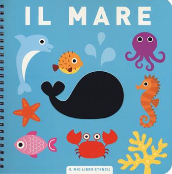Il mare. Il mio primo libro stencil. Ediz. a colori. Ediz. a spirale  - Libro Librido Gallucci 2017 | Libraccio.it