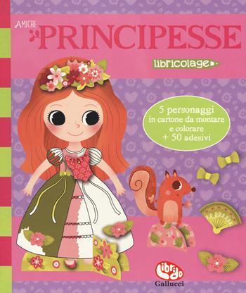 Amiche principesse. Con adesivi. Ediz. a colori - Stéphanie Rousseau - Libro Librido Gallucci 2018 | Libraccio.it