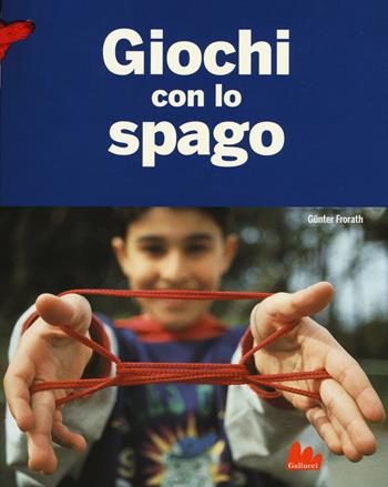 Giochi con lo spago. Ediz. a colori - Günther Frorath - Libro Librido Gallucci 2018 | Libraccio.it