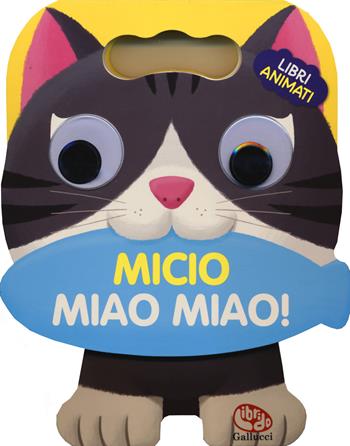 Micio miao miao! Libri animati. Libro sonoro - Miae Kim - Libro Librido Gallucci 2018 | Libraccio.it