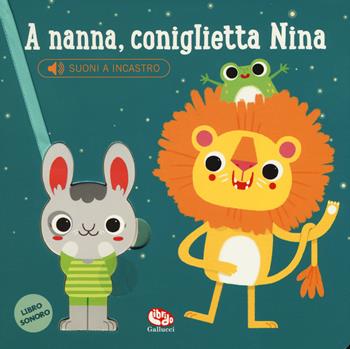 A nanna, coniglietta Nina. Libro sonoro. Ediz. a colori - Ana Bermejo - Libro Librido Gallucci 2018 | Libraccio.it