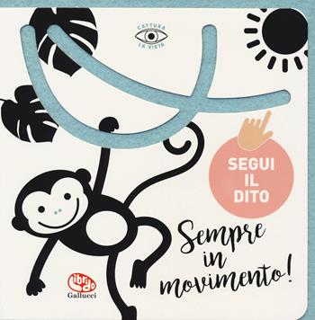 Sempre in movimento! Segui il dito. Ediz. a colori  - Libro Librido Gallucci 2018 | Libraccio.it