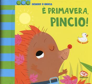È primavera, Pincio! Scuoti e gioca. Ediz. a colori - Steph Hinton, Steph Hinton - Libro Librido Gallucci 2020 | Libraccio.it