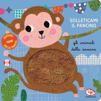 Gli animali della savana. Solleticami il pancino. Ediz. a colori - Sara Brezzi - Libro Librido Gallucci 2020 | Libraccio.it