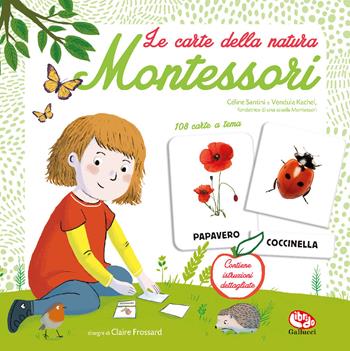 Le carte della natura Montessori. 108 carte a tema. Con gadget - Céline Santini, Vendula Kachel - Libro Librido Gallucci 2020 | Libraccio.it