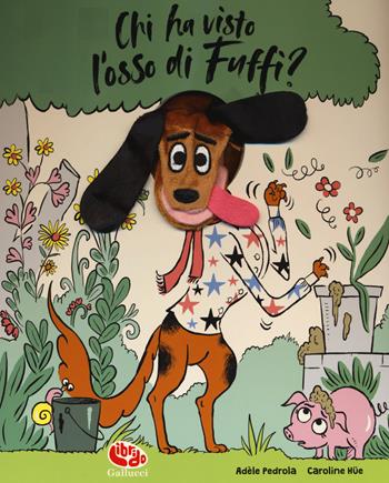 Chi ha visto l'osso di Fuffi? Ediz. a colori - Adèle Pedrola, Gaëlle Duhazé - Libro Librido Gallucci 2020 | Libraccio.it