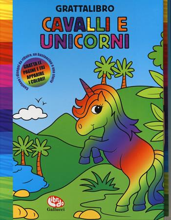 Cavalli e unicorni. Grattalibro. Ediz. a spirale  - Libro Librido Gallucci 2020 | Libraccio.it