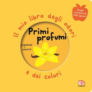 Primi profumi. Il mio libro degli odori e dei colori. Nuova ediz. - Mr Iwi - Libro Librido Gallucci 2021 | Libraccio.it