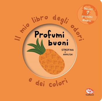 Profumi buoni. Il mio libro degli odori e dei colori. Nuova ediz. - Mr Iwi - Libro Librido Gallucci 2021 | Libraccio.it