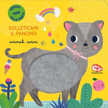 Animali carini. Solleticami il pancino. Ediz. a colori - Sara Brezzi - Libro Librido Gallucci 2021 | Libraccio.it