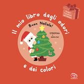 Buon Natale! Il mio libro degli odori e dei colori. Ediz. a colori