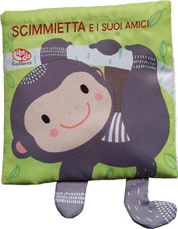 Scimmietta e i suoi amici. Ediz. a colori - Francesca Ferri - Libro Librido Gallucci 2022, Libri di stoffa | Libraccio.it