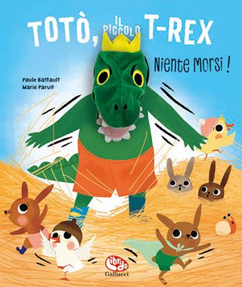 Totò, il piccolo t-rex. Niente morsi! Ediz. a colori - Paule Battault, Marie Paruit - Libro Librido Gallucci 2022, Libri peluche | Libraccio.it