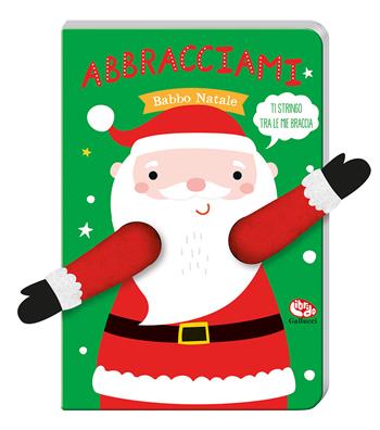 Abbracciami Babbo Natale. Ediz. a colori - Tanja Louwers - Libro Librido Gallucci 2022, Libri peluche | Libraccio.it