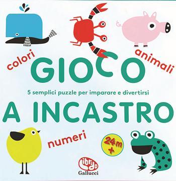 Colori numeri e animali. Gioco a incastro. Ediz. illustrata. Con Gioco  - Libro Librido Gallucci 2022, Scatole gioco | Libraccio.it