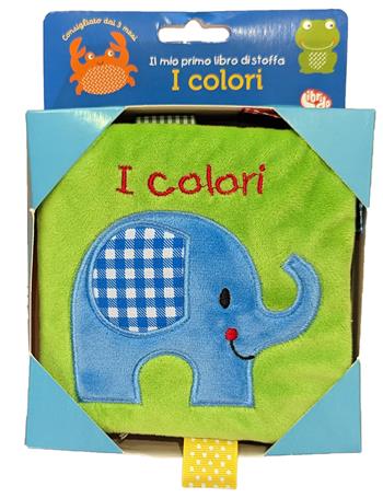 I colori. Il mio primo libro di stoffa. Ediz. a colori - Francesca Ferri - Libro Librido Gallucci 2023, Libri di stoffa | Libraccio.it