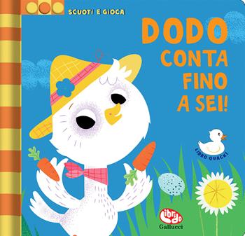 Dodo conta fino a sei! Scuoti e gioca. Ediz. a colori - Steph Hinton, Steph Hinton - Libro Librido Gallucci 2023 | Libraccio.it