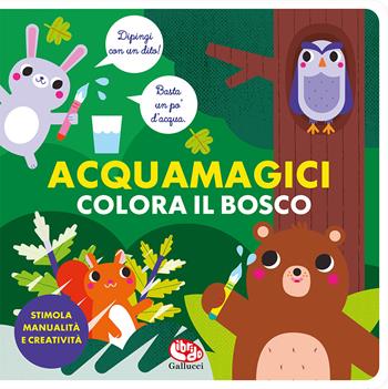 Colora il bosco. Acquamagici. Ediz. illustrata - Laura Garrido Amador - Libro Librido Gallucci 2023, Libri attività | Libraccio.it