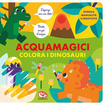Colora i dinosauri. Acquamagici. Ediz. a colori - Laura Garrido Amador - Libro Librido Gallucci 2023, Libri attività | Libraccio.it