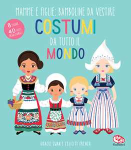 Image of Costumi da tutto il mondo. Mamme e figlie: bamboline da vestire. ...