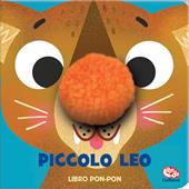 Piccolo Leo. Libri pon pon. Ediz. a colori