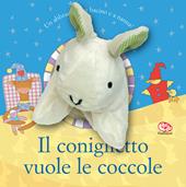 Il coniglietto vuole le coccole. Ediz. a colori