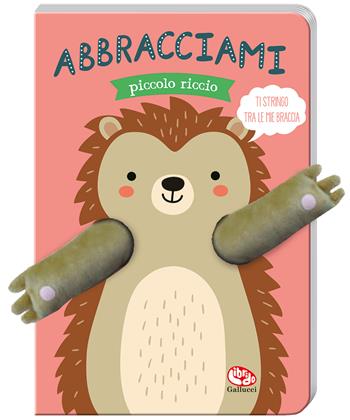 Abbracciami piccolo riccio. Ediz. a colori - Tanja Louwers - Libro Librido Gallucci 2023, Libri peluche | Libraccio.it