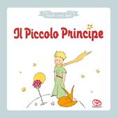 Il piccolo principe. Tocca e scopri. Ediz. a colori