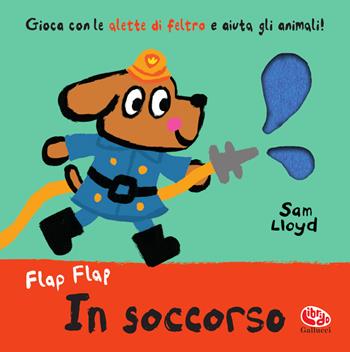 In soccorso. Flap flap. Ediz. a colori - Sam Lloyd - Libro Librido Gallucci 2024, Libri attività | Libraccio.it