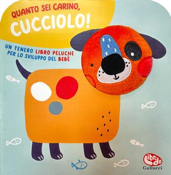 Quanto sei carino, cucciolo! Ediz. a colori - Sigrid Martínez - Libro Librido Gallucci 2024, Libri di stoffa | Libraccio.it