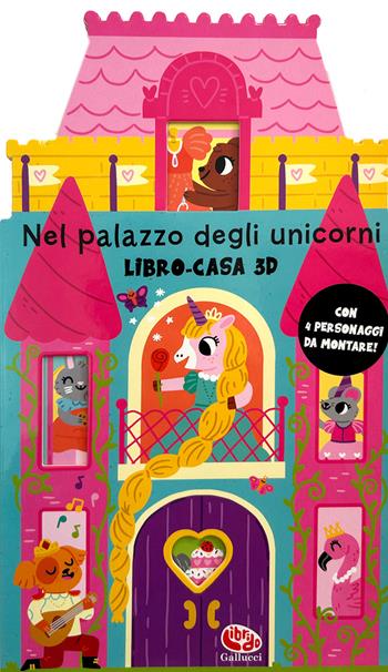 Nel palazzo degli unicorni. Libro-casa 3D. Ediz. a colori - Lizzy Doyle - Libro Librido Gallucci 2024 | Libraccio.it