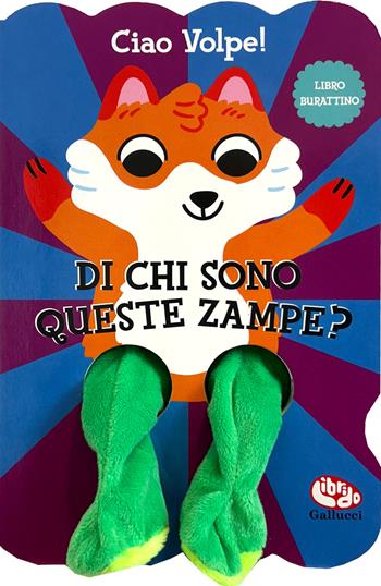 Ciao volpe! Di chi sono queste zampe? Ediz. a colori - Lizzy Doyle - Libro Librido Gallucci 2024, Libri peluche | Libraccio.it