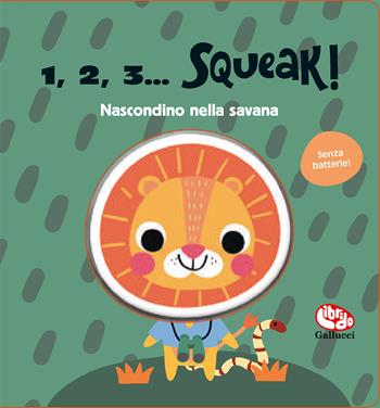 Nascondino nella savana. 1, 2, 3… squeak! Ediz. a colori  - Libro Librido Gallucci 2024 | Libraccio.it