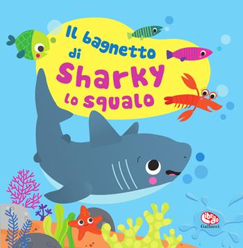 Il bagnetto di Sharky lo squalo. Impermealibri. Ediz. a colori. Con pupazzetto - Sigrid Martínez - Libro Librido Gallucci 2025, Libri bagnetto | Libraccio.it