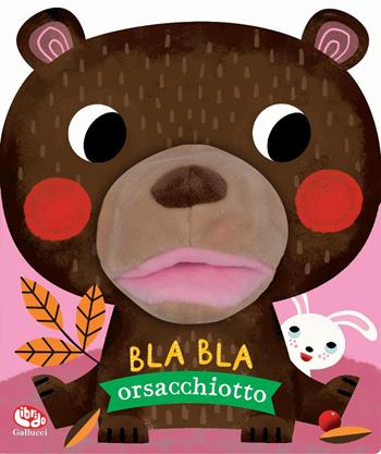 Bla bla orsacchiotto. Ediz. a colori - Helmi Verbakel, Sylvia Takken - Libro Librido Gallucci 2025, Libri peluche | Libraccio.it