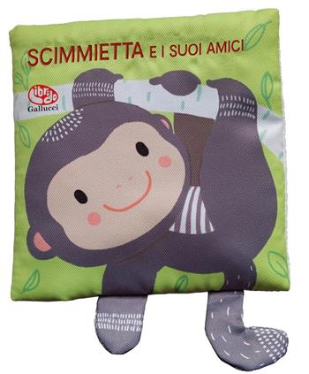 Scimmietta e i suoi amici. Ediz. a colori - Francesca Ferri - Libro Librido Gallucci 2025, Libri di stoffa | Libraccio.it