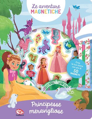 Meravigliose principesse. Le avventure magnetiche. Ediz. a colori. Con magneti - Pedro Riquelme - Libro Librido Gallucci 2025, Libri attività | Libraccio.it