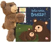 Dolce notte, orsetto! Aggancia e coccola. Ediz. a colori. Con peluche