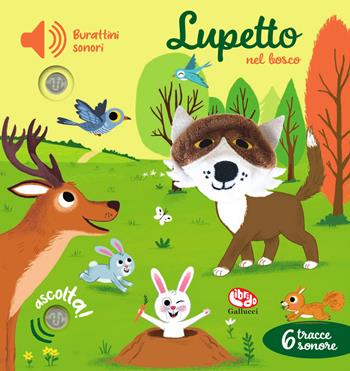 Lupetto nel bosco. Burattini sonori. Ediz. a colori - Emilie Collet, Thierry Manes - Libro Librido Gallucci 2025, Libri peluche | Libraccio.it