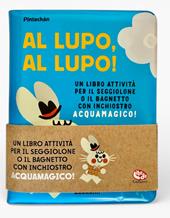 Al lupo, al lupo! Ediz. a colori