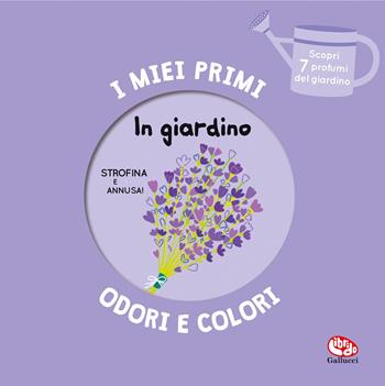 In giardino. I miei primi odori e colori. Ediz. a colori - Mr Iwi - Libro Librido Gallucci 2026, Libri profumati | Libraccio.it